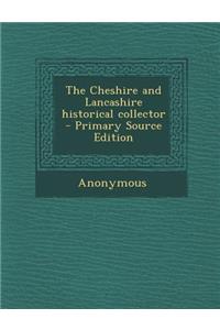 The Cheshire and Lancashire Historical Collector
