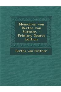 Memoiren von Bertha von Suttner, - Primary Source Edition