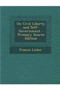 On Civil Liberty and Self-Government