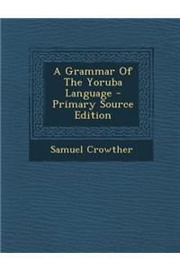 A Grammar of the Yoruba Language