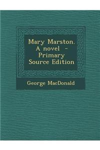 Mary Marston. a Novel - Primary Source Edition