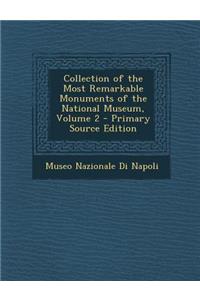 Collection of the Most Remarkable Monuments of the National Museum, Volume 2 - Primary Source Edition