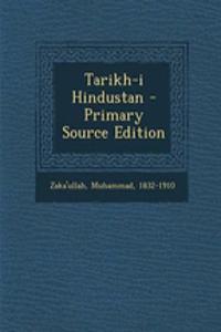 Tarikh-I Hindustan - Primary Source Edition