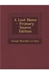 A Lost Name - Primary Source Edition