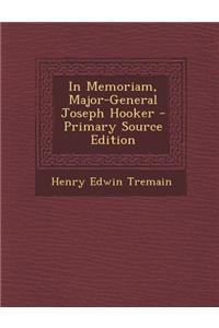 In Memoriam, Major-General Joseph Hooker - Primary Source Edition