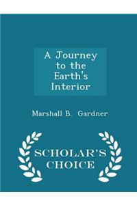 Journey to the Earth's Interior - Scholar's Choice Edition