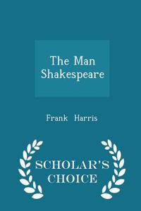 Man Shakespeare - Scholar's Choice Edition