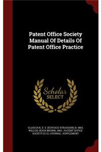 Patent Office Society Manual Of Details Of Patent Office Practice