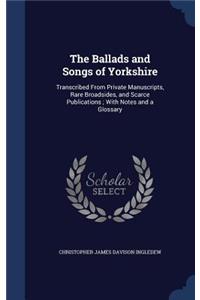 The Ballads and Songs of Yorkshire