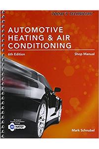 Today's Technician: Automotive Heating & Air Conditioning Shop Manual