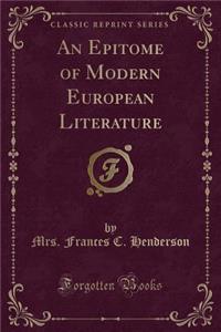 An Epitome of Modern European Literature (Classic Reprint)