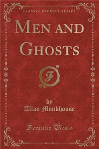 Men and Ghosts (Classic Reprint)