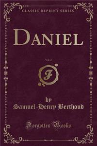 Daniel, Vol. 2 (Classic Reprint)