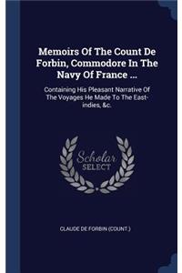 Memoirs Of The Count De Forbin, Commodore In The Navy Of France ...