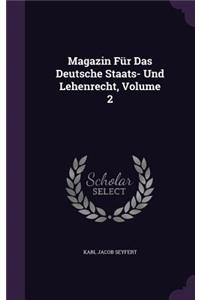 Magazin Fur Das Deutsche Staats- Und Lehenrecht, Volume 2