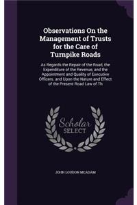 Observations On the Management of Trusts for the Care of Turnpike Roads