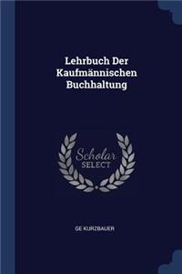 Lehrbuch Der Kaufmännischen Buchhaltung