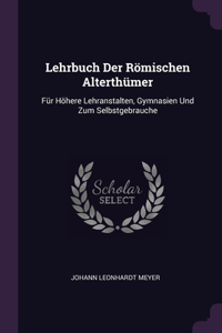 Lehrbuch Der Römischen Alterthümer