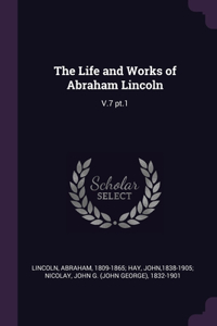 Life and Works of Abraham Lincoln