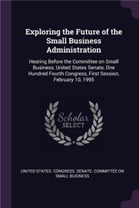 Exploring the Future of the Small Business Administration