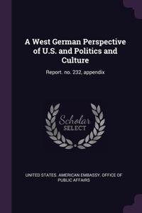 A West German Perspective of U.S. and Politics and Culture