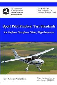 Sport Pilot Practical Test Standards - Airplane, Gyroplane, Glider, Flight Instructor