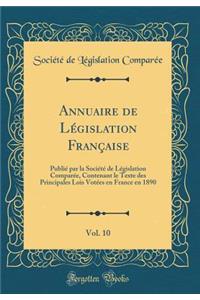 Annuaire de Législation Française, Vol. 10
