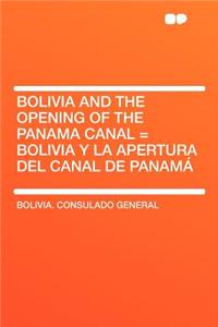Bolivia and the Opening of the Panama Canal = Bolivia y La Apertura del Canal de Panama