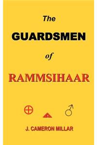 The GUARDSMEN of RAMMSIHAAR