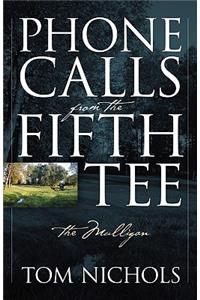 Phone Calls from the Fifth Tee - The Mulligan