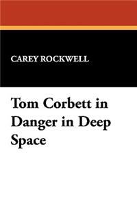 Tom Corbett in Danger in Deep Space