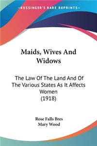 Maids, Wives And Widows