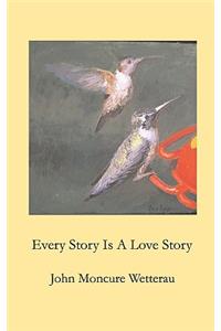 Every Story Is A Love Story