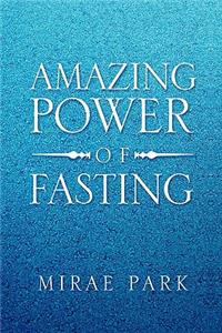 Amazing Power of Fasting