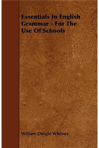 Essentials in English Grammar - For the Use of Schools