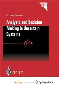 Analysis and Decision Making in Uncertain Systems