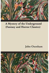 Mystery of the Underground (Fantasy and Horror Classics)