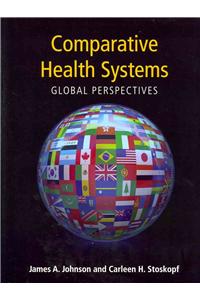 Comparative Health Systems: Global Perspectives