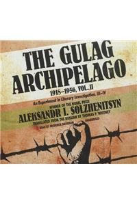 The Gulag Archipelago, 1918-1956, Volume 2: An Experiment in Literary Investigation, III-IV