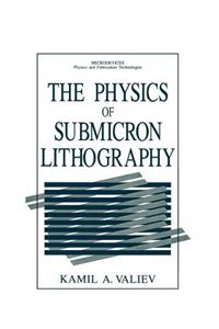 Physics of Submicron Lithography