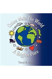 Colors Make the World a Brighter Place
