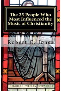 25 People Who Most Influenced the Music of Christianity