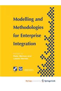 Modelling and Methodologies for Enterprise Integration