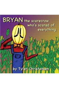 Bryan The Scarecrow Who's Scared Of Everything