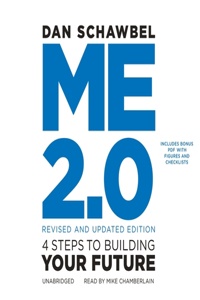 Me 2.0, Revised and Updated Edition Lib/E: 4 Steps to Building Your Future