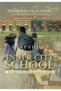 Snapshots of an Inner City School