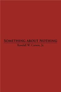 Something about Nothing