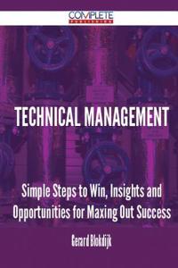 Technical Management - Simple Steps to Win, Insights and Opportunities for Maxing Out Success