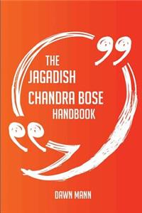 The Jagadish Chandra Bose Handbook - Everything You Need To Know About Jagadish Chandra Bose