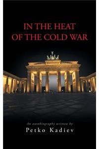 In the Heat of the Cold War